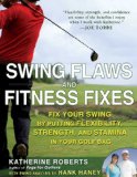 Swing Flaws and Fitness Fixes with Swing Analysis by Hank Haney