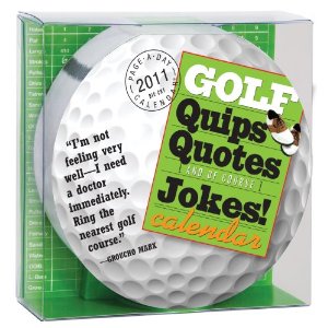 Golf Quips Quotes and Jokes Diecut Calendar 2011