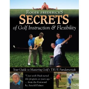 Roger Fredericks Secrets of Golf Instruction & Flexibility